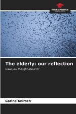 The elderly: our reflection af Carina Knirsch