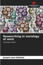 Researching in sociology of work af Joaquín Juan Albalate