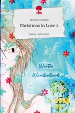 Christmas in Love 2. Life is a Story - story.one af Hofacker Claudia