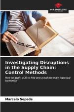 Investigating Disruptions in the Supply Chain: Control Methods af Marcelo Sepeda