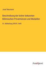 Beschreibung der bisher bekannten Böhmischen Privatmünzen und Medaillen af Josef Neumann