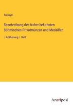 Beschreibung der bisher bekannten Böhmischen Privatmünzen und Medaillen af Anonym
