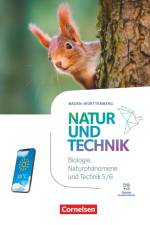 Natur und Technik - Naturwissenschaften 5./6. Schuljahr. Baden-Württemberg - Biologie, Naturphänomene und Technik - Schulbuch
