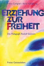 Erziehung zur Freiheit. Die Pädagogik Rudolf Steiners af Frans Carlgren