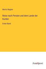 Reise nach Persien und dem Lande der Kurden af Moritz Wagner