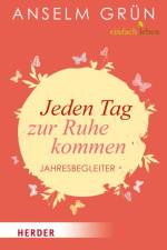 Jeden Tag zur Ruhe kommen af Anselm Grun