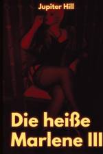 Die heiße Marlene III af Jupiter Hill