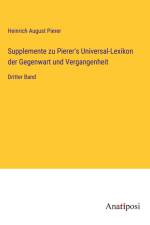 Supplemente zu Pierer's Universal-Lexikon der Gegenwart und Vergangenheit af Heinrich August Pierer