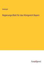 Regierungs-Blatt für das Königreich Bayern af Anonym