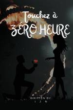 Touchez à zéro heure af I J N