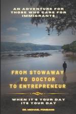 From Stowaway to Doctor to Entrepreneur af Michael Fombang