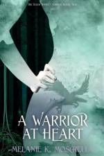 A Warrior at Heart af Melanie K Moschella