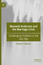 Maxwell Anderson and the Marriage Crisis af Fonzie D. Geary II