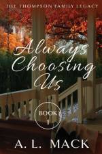 The Thompson Family Legacy: Always Choosing Us af A. L. Mack