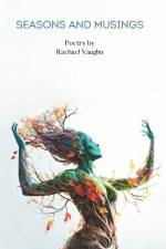 Seasons and Musings af Rachael Roxanne Vaughn