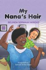 My Nana's Hair af Belinda Serwaah Wireko