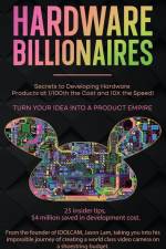 Hardware Billionaires: Turn Your Idea Into A Product Empire af Jason Lam