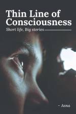 Thin Line of Consciousness: short life, big stories af Asna