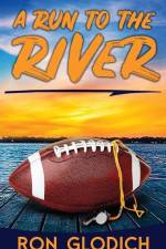 A Run to the River af Ronald J Glodich