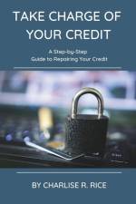 Take Charge of Your Credit af Charlise R Rice