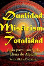 Dualidad, Misticismo, Totalidad af Kevin Verkamp
