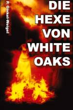 Die Hexe von White-Oaks af Patrick Ginkel-Weigel