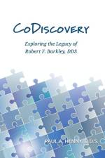 CoDiscovery: Exploring the Legacy of Robert F. Barkley, DDS af Paul A. Henny