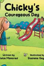 Chicky's Courageous Day af Katie Moncrief