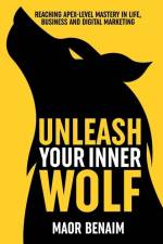 Unleash Your Inner Wolf af Maor Benaim