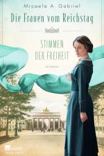 Die Frauen vom Reichstag: Stimmen der Freiheit af Micaela A. Gabriel