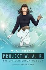 Project W.A.R. The Official Coloring Book af M. A. Phipps