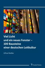 Viel Licht und ein neues Fenster ¿ 100 Bausteine einer deutschen Leitkultur af Ulfried Weißer