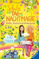 Die Schule für Tag- und Nachtmagie, Band 2: Mathe, Deutsch und Wolkenkunde af Gina Mayer
