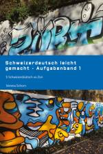 Schweizerdeutsch leicht gemacht - Aufgabenband 1 af Verena Schorn