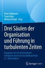 Drei Säulen der Organisation und Führung in turbulenten Zeiten af Peter Wollmann
