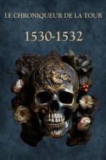 1530-1532 af Le Chroniqueur de la Tour