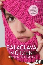 Balaclava Mützen stricken und häkeln af Sabine Ruf