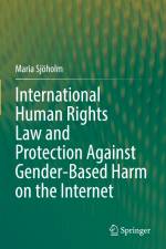 International Human Rights Law and Protection Against Gender-Based Harm on the Internet af Maria Sjöholm