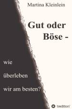 Gut oder Böse - wie überleben wir am besten? af Martina Kleinlein