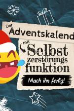 Der Adventskalender mit Selbstzerstörungsfunktion: Mach ihn fertig af Fabian Höchst
