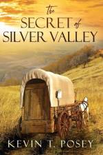 The Secret of Silver Valley af Kevin T. Posey