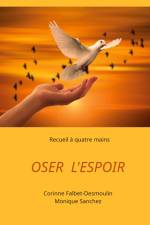 Oser l'espoir af Corinne Falbet-Desmoulin