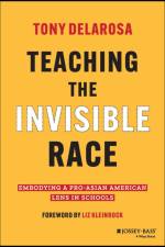 Teaching the Invisible Race af Tony Delarosa