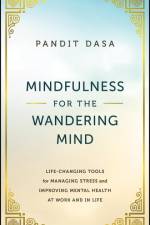 Mindfulness For the Wandering Mind af Pandit Dasa