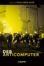 Der Anticomputer af Falk-Ingo Klee