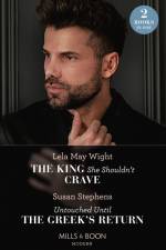 The King She Shouldn't Crave / Untouched Until The Greek's Return af Lela May Wight