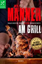 Männer am Grill - Das Buch, das Mann braucht! af Oliver Sievers