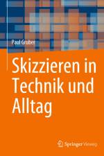 Skizzieren in Technik und Alltag af Paul Gruber