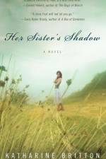 Her Sister's Shadow af Katharine Britton