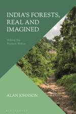 India's Forests, Real and Imagined af Alan Johnson
